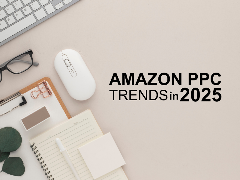 Amazon PPC Trends in 2025: Latest Bidding Strategies for Maximum ROI