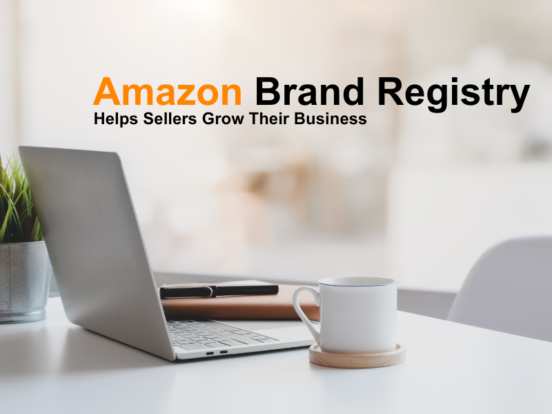 How Amazon Brand Registry Helps Sellers Grow Their Business